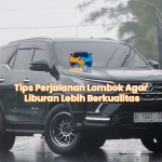 Tips Perjalanan Lombok Agar Liburan Lebih Berkualitas
