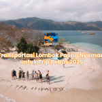 Transportasi Lombok Paling Nyaman untuk Trip Bebas 2026
