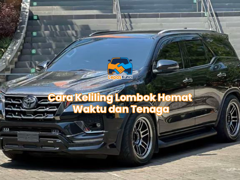 Cara Keliling Lombok Hemat Waktu dan Tenaga