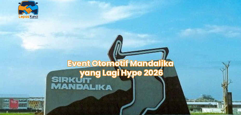 Event Otomotif Mandalika yang Lagi Hype 2026