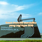 Event Otomotif Mandalika yang Lagi Hype 2026