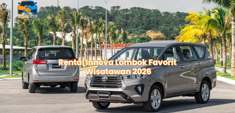 Rental Innova Lombok Favorit Wisatawan 2026