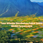 Tour Wisata Sembalun Pakai Sewa Mobil Terpercaya