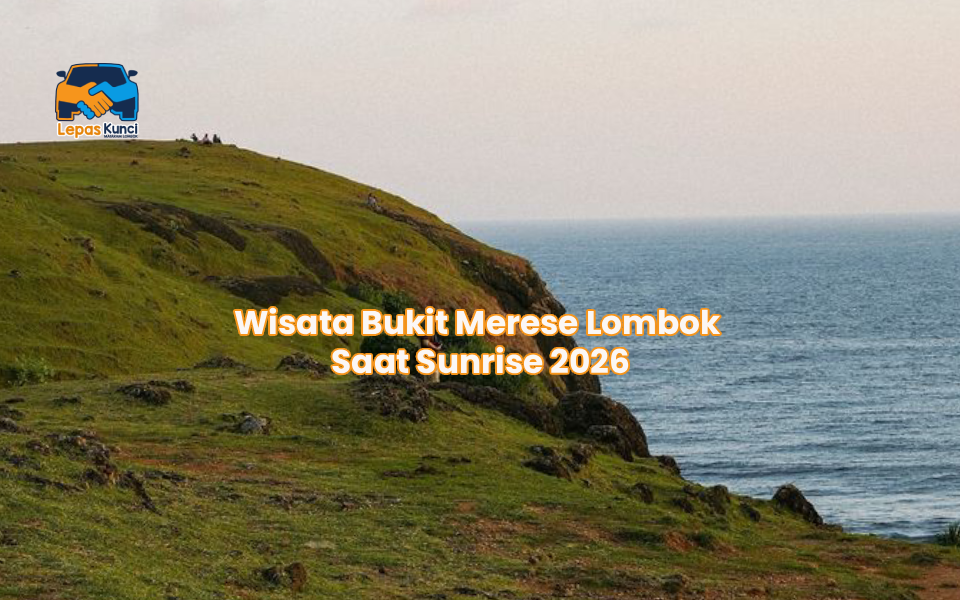 Wisata Bukit Merese Lombok Saat Sunrise 2026