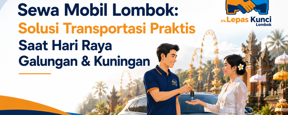 Sewa Mobil Lombok Galungan dan Kuningan