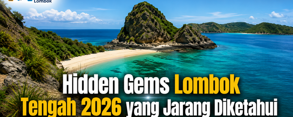 Artikel Wisata Hidden Gems Lombok Tengah 2026 - Sewa & Rental Mobil Lepas Kunci Lombok