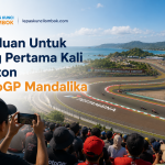 Panduan untuk yang pertama kali menonton motogp mandalika